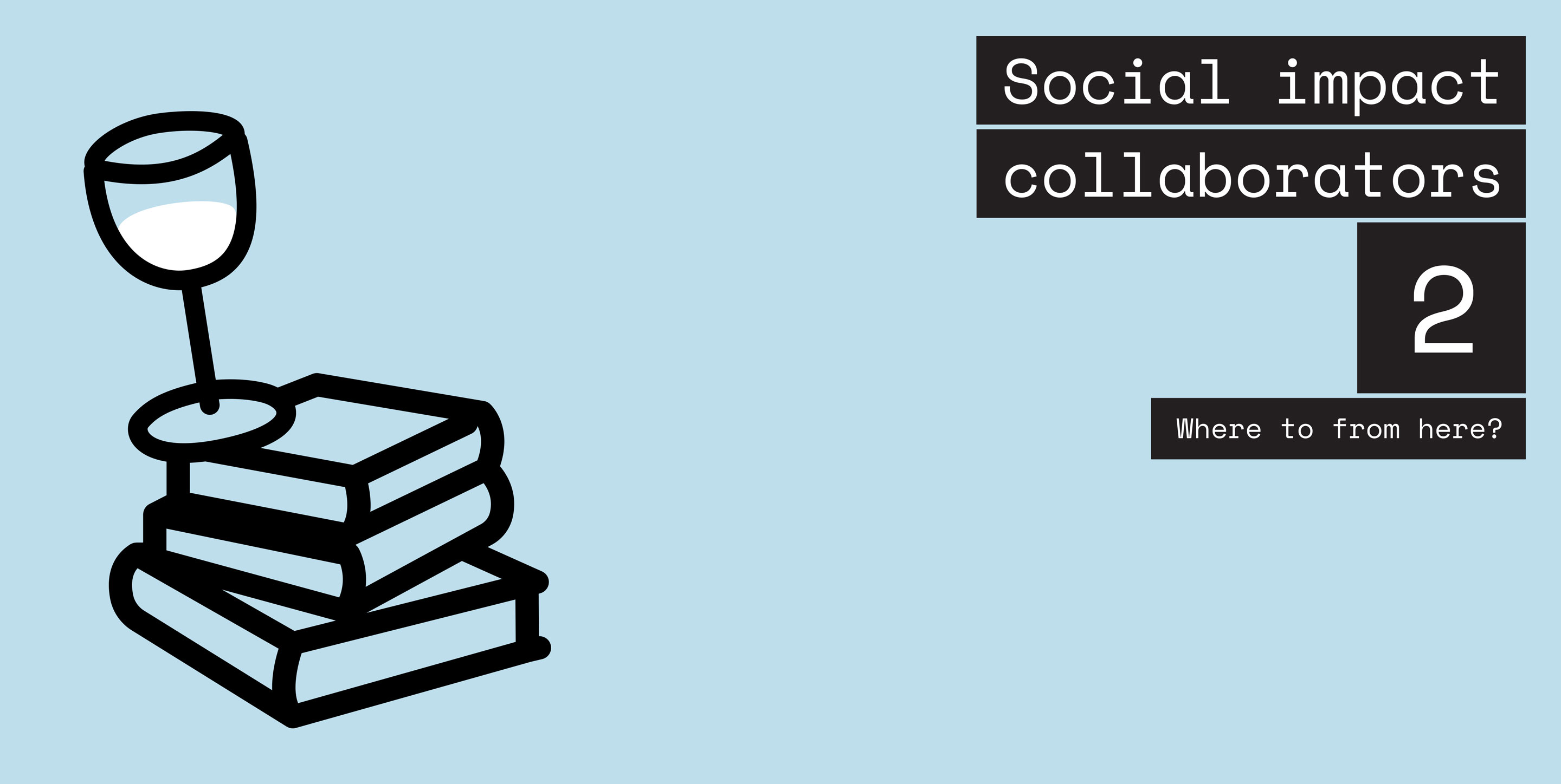 Social impact collaborators #2: Where to from here?